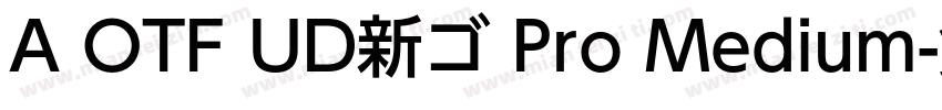 A OTF UD新ゴ Pro Medium字体转换